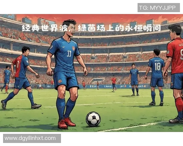 足球明星登场秀的精彩瞬间与背后故事全解析 足球明星登场秀的精彩瞬间与背后故事全解析